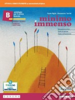 Minimo e immenso. Per il 1Â° biennio delle Scuole superiori. Con e-book. Con espansione online. Vol. B libro usato