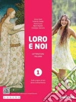 Loro e noi. Letteratura italiana. Con Verso la prova INVALSI di italiano. Per le Scuole superiori. Con e-book. Con espansione online. Vol. 1: Dalle origini all'età della Controriforma libro