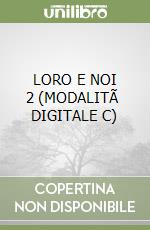 LORO E NOI 2 (MODALITÃ  DIGITALE C) libro