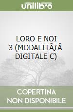 LORO E NOI 3  (MODALITÃƒÂ  DIGITALE C)