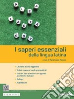 Saperi essenziali della lingua latina. Per le Scuole superiori. Con e-book. Con espansione online (I) libro