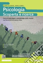 Psicologia: scoperta e ricerca. Corso di psicologia e metodologia della ricerca. Per le Scuole superiori. Con e-book. Con espansione online libro