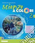 Scienze a colori. Per la Scuola media. Con e-book. Con espansione online. Vol. 2 libro