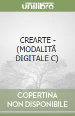 CREARTE - (MODALITÃ  DIGITALE C) libro