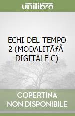 ECHI DEL TEMPO 2  (MODALITÃƒÂ  DIGITALE C) libro