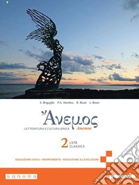 Anemos. Letteratura e cultura greca. Per le Scuole superiori. Con e-book. Con espansione online. Vol. 2: L' età classica libro