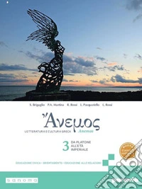 Anemos. Letteratura e cultura greca. Per le Scuole superiori. Con e-book. Con espansione online. Vol. 3: Da Platone all'età imperiale libro