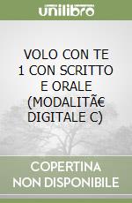 VOLO CON TE 1 CON SCRITTO E ORALE (MODALITÃ€ DIGITALE C) libro