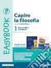 CAPIRE LA FILOSOFIA. EASYBOOK 1 libro di FRESCO GIULIA  