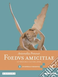 Foedus amicitiae. Letteratura e cultura latina. Per i Licei e gli Ist. magistrali. Con e-book. Con espansione online. Vol. 3: L' età imperiale e tardoantica libro
