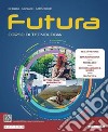 Futura. Corso di tecnologia. Settori produttivi ed energetici. Per la Scuola media. Con e-book. Con espansione online libro