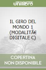 IL GIRO DEL MONDO 1 (MODALITÃ€ DIGITALE C) libro