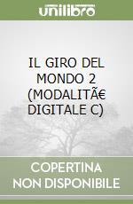 IL GIRO DEL MONDO 2 (MODALITÃ€ DIGITALE C) libro