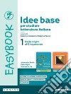 IDEE BASE PER STUDIARE LETTERATURA ITALIANA. EASYBOOK 1 libro di TERRILE ALESSANDRA BIGLIA PAOLA TERRILE CRISTINA