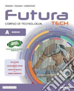 FUTURA TECH - CORSO DI TECNOLOGIA libro