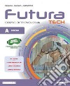 FUTURA TECH - CORSO DI TECNOLOGIA libro