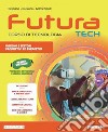 FUTURA TECH - CORSO DI TECNOLOGIA - EDIZIONE COMPATTA libro di DELPIANO ANDREA GIUSIANO MATTIA GOLDSCHMIDT EVA