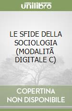 LE SFIDE DELLA SOCIOLOGIA (MODALITÃ  DIGITALE C) libro