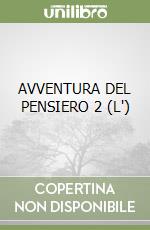 AVVENTURA DEL PENSIERO 2 (L') libro