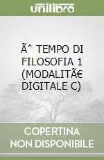 Ãˆ TEMPO DI FILOSOFIA 1 (MODALITÃ€ DIGITALE C) libro
