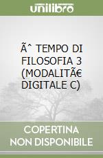 Ãˆ TEMPO DI FILOSOFIA 3 (MODALITÃ€ DIGITALE C) libro