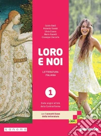 Loro e noi. Con Verso la prova INVALSI di italiano, I concetti base della letteratura. Per le Scuole superiori. Con e-book. Con espansione online. Vol. 1 libro