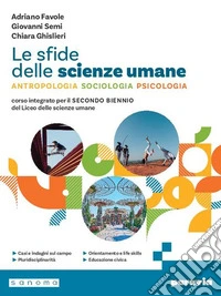 SFIDE DELLE SCIENZE UMANE PER IL 2Â° BN DEL LICEO DELLE SCIENZE UMANE (LE) libro