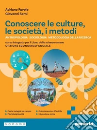 Conoscere le culture, le società, i metodi. Per i Licei e gli Ist. magistrali. Con e-book. Con espansione online libro