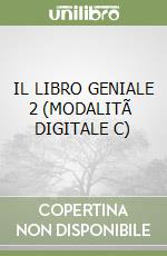 IL LIBRO GENIALE 2 (MODALITÃ  DIGITALE C) libro