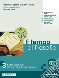 È tempo di filosofia. Con CLIL. Per i Licei e gli Ist. magistrali. Con e-book. Con espansione online. Vol. 3: Da Schopenhauer alle nuove frontiere del pensiero libro