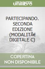PARTECIPANDO. SECONDA EDIZIONE (MODALITÃ€ DIGITALE C) libro
