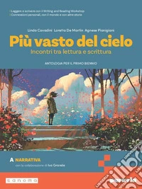 Più vasto del cielo. Per le Scuole superiori. Con e-book. Con espansione online. Vol. A libro