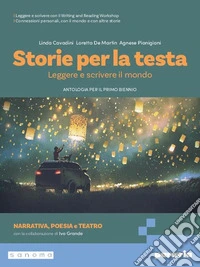 Storie per la testa. Per le Scuole superiori. Con e-book. Con espansione online libro