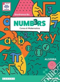 Numb3rs. Ediz. Tematica. Corso di matematica. Algebra e Geometria. Con Informatica e Educazione finanziaria. Per la Scuola media. Con e-book. Con espansione online. Vol. 3 libro
