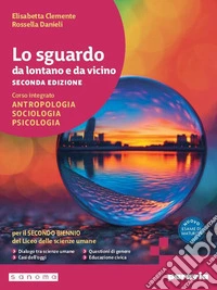 LO SGUARDO DA LONTANO E DA VICINO. 2ª ED II° BIENNIO LSU