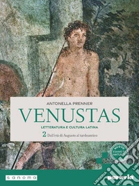 Venustas. Letteratura e cultura latina. Per le Scuole superiori. Con e-book. Con espansione online. Vol. 2