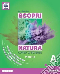Scopri natura. Corso di scienze. Ediz. Tematica. Con Aula STEAM. Per la Scuola media. Con e-book. Con espansione online. Vol. 1