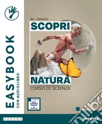 Scopri natura. Corso di scienze. Easybook. Per la Scuola media. Con e-book. Con espansione online libro