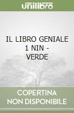 IL LIBRO GENIALE 1 NIN - VERDE libro