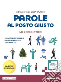 Parole al posto giusto. Ediz. Essenziale. Per la Scuola media. Con e-book. Con espansione online libro