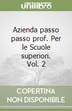 Azienda passo passo prof. Per le Scuole superiori. Vol. 2