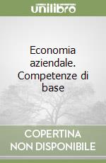 Economia aziendale. Competenze di base