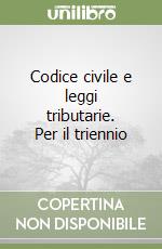 Codice civile e leggi tributarie. Per il triennio libro