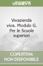 Vivazienda viva. Modulo G. Per le Scuole superiori libro