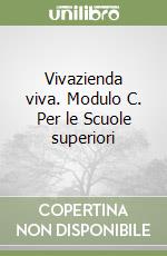 Vivazienda viva. Modulo C. Per le Scuole superiori libro