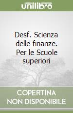 Desf. Scienza delle finanze. Per le Scuole superiori (2)