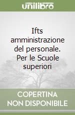 Ifts amministrazione del personale. Per le Scuole superiori