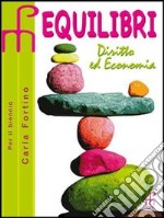 Equilibri. Diritto ed economia. Per le Scuole superiori. Vol. 2 libro