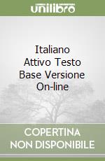 Italiano Attivo Testo Base Versione On-line libro