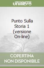 Punto Sulla Storia 1 (versione On-line) libro